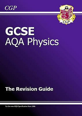GCSE Physics AQA Revision Guide - CGP Books (Editor)