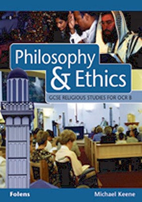 GCSE Religious Studies: Philosophy & Ethics Student Book OCR/B - Keene, Michael