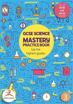 GCSE Science Mastery Practice Book 3: Get the highest grades - Sherborne, Tony