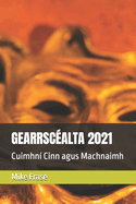 Gearrscalta 2021: Cuimhn Cinn agus Machnaimh