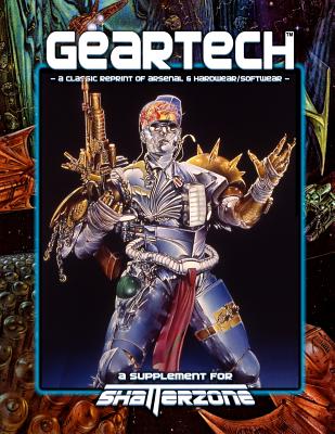 GearTech (Classic Reprint of Arsenal & Hardwear/Softwear): A Supplement for Shatterzone Paperback - Fannon, Sean Patrick, and Perry, Brian Sean, and Pulver, David