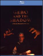 Gebo and the Shadow [Blu-ray] - Manoel de Oliveira
