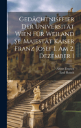 Gedchtnisfeier der Universitt Wien fr Weiland Se. Majestt Kaiser Franz Josef I. am 2. Dezember 1