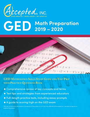 GED Math Preparation 2019-2020: GED Mathematics Skills Study Guide and Test Prep with Practice Questions Book - Accepted, Inc Ged Exam Prep Team