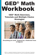 GED Math Workbook: GED Math Exercises, Tutorials and Multiple Choice Strategies