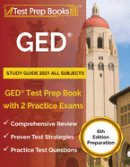 GED Study Guide 2021 All Subjects: GED Test Prep Book with 2 Practice Exams [6th Edition Preparation]