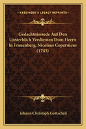 Gedachtnissrede Auf Den Unsterblich Verdienten Dom Herrn In Frauenberg, Nicolaus Copernicus (1743)