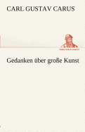 Gedanken Uber Grosse Kunst