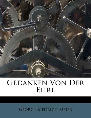 Gedanken Von Der Ehre - Meier, Georg Friedrich