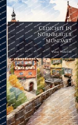 Gedichte In N1/4rnberger Mundart - Wehefritz, Valent