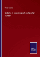 Gedichte in siebenb?rgisch-s?chsischer Mundart