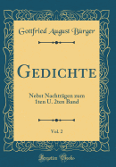 Gedichte, Vol. 2: Nebst Nachtrgen Zum 1ten U. 2ten Band (Classic Reprint)