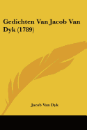 Gedichten Van Jacob Van Dyk (1789)