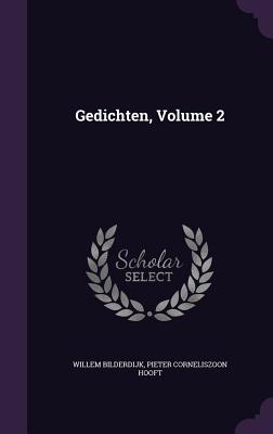 Gedichten, Volume 2 - Bilderdijk, Willem, and Hooft, Pieter Corneliszoon