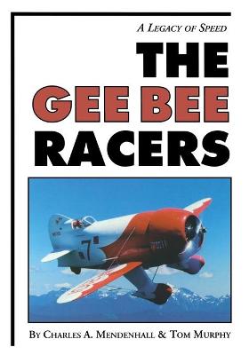 Gee Bee Racers - Mendenhall, Charles, and Murphy, Tom, and Murphy, Tom