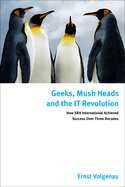 Geeks, Mush Heads and the It Revolution: How Sra International Achieved Success Over Nearly Four Decades