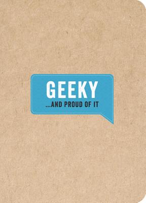 Geeky... And Proud of It - Publishers, Summersdale