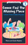 Geese Find the Missing Piece: School Time Riddle Rhymes - Maestro, Marco, and Maestro, Giulio (Illustrator)