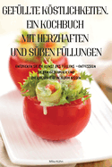 Gefllte Kstlichkeiten. Ein Kochbuch Mit Herzhaften Und Sen Fllungen