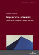 Gegenwart des Traumas: Kritische Reflexionen in Literatur und Film