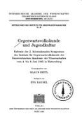 Gegenwartsvolkskunde Und Jugendkultur: Referate Des 2. Internationalen Symposions Des Instituts Fur Gegenwartsvolkskunde Der Osterreichischen Akademie Der Wissenschaften, 4.-8. Juni 1985 in Mattersburg/Burgenland - Beitl, Klaus (Editor)