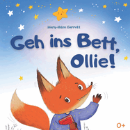 Geh ins Bett, Ollie: Ein Kinderbuch zum Lesen vor dem Einschlafen - f?r Kinder ab 10 Monate