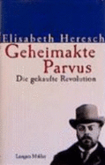 Geheimakte Parvus : die gekaufte Revolution : Biographie
