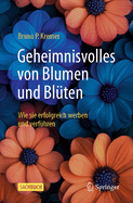 Geheimnisvolles Von Blumen Und Bl?ten: Wie Sie Erfolgreich Werben Und Verf?hren