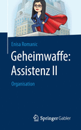 Geheimwaffe: Assistenz II: Organisation