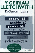 Geiriau Lletchwith, Y - A Check-List of Irregular Word Forms and Spelling