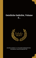 Geistliche Gedichte, Volume 2...