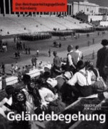 Gelandebegehung: Das Reichsparteitagsgelande in Nurnberg