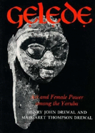 Gelede: Art and Female Power Among the Yoruba
