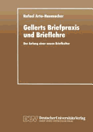 Gellerts Briefpraxis Und Brieflehre: Der Anfang Einer Neuen Briefkultur