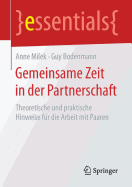 Gemeinsame Zeit in Der Partnerschaft: Theoretische Und Praktische Hinweise Fr Die Arbeit Mit Paaren