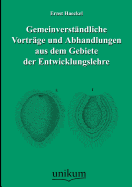 Gemeinverstandliche Vortrage Und Abhandlungen Aus Dem Gebiete Der Entwicklungslehre