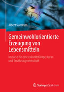 Gemeinwohlorientierte Erzeugung von Lebensmitteln: Impulse fr eine zukunftsfhige Agrar- und Ernhrungswirtschaft