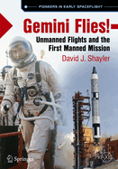 Gemini Flies!: Unmanned Flights and the First Manned Mission