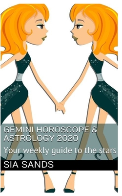 Gemini Horoscope & Astrology 2020: Your weekly guide to the stars - Sands, Sia