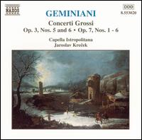 Geminiani: Concerti Grossi Op. 3 Nos. 5 & 6, Op. 7 Nos. 1-6 - Capella Istropolitana; Jaroslav Krcek (conductor)