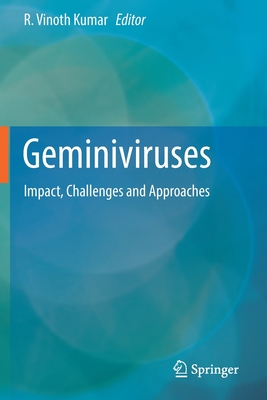 Geminiviruses: Impact, Challenges and Approaches - Kumar, R Vinoth (Editor)