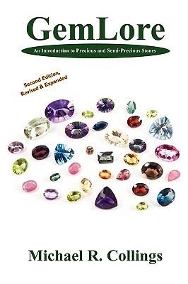Gemlore: An Introduction to Precious and Semi-Precious Stones [Second Edition] - Collings, Michael R