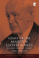 Gems from Martyn Lloyd-Jones: An Anthology of Quotations from 'The Doctor'