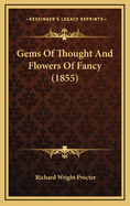 Gems of Thought and Flowers of Fancy (1855)