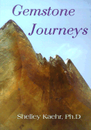 Gemstone Journeys - Kaehr, Shelley A, and Fleck, Gary (Foreword by)