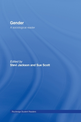 Gender: A Sociological Reader - Jackson, Stevi, and Scott, Sue