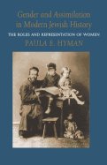 Gender and Assimilation in Modern Jewish History: The Roles and Representation of Women