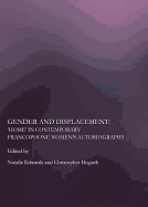 Gender and Displacement: Home in Contemporary Francophone Women? (Tm)S Autobiography