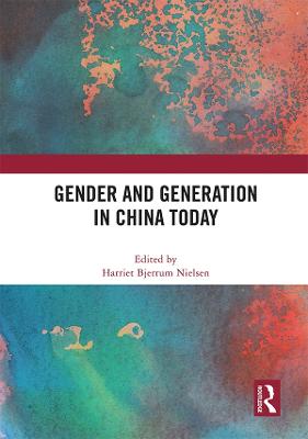 Gender and Generation in China Today - Nielsen, Harriet Bjerrum (Editor)