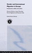 Gender and International Migration in Europe: Employment, Welfare and Politics